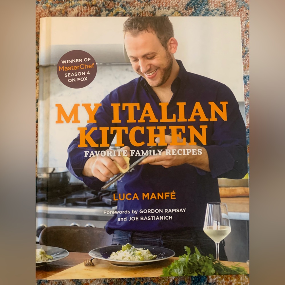 My Italian Kitchen by Luca Manfe’. Favorite family recipes